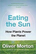 Eating the Sun How Plants Power the Planet cover