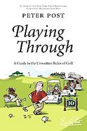 Playing Through A Guide to the Unwritten Rules of Golf cover