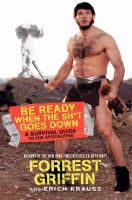 Be Ready When the Sh*t Goes Down : Forrest Griffin's Survival Guide to the Apocalypse cover