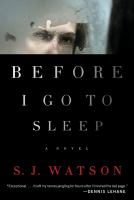 Before I Go to Sleep : A Novel cover