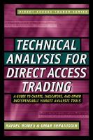 Technical Analysis for Direct Access Trading: A Guide to Charts, Indicators, and Other Indispensable cover