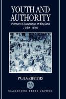 Youth and Authority Formative Experiences in England 1560-1640 cover