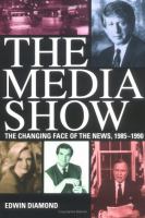 The Media Show The Changing Face of the News, 1985-1990 cover