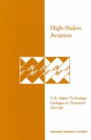 High-Stakes Aviation U.S.-Japan Technology Linkages in Transport Aircraft cover