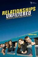 Relationships Unfiltered A Handbook for Youth Workers, Volunteers, Pastors and Parents cover