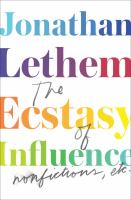 The Ecstasy of Influence : Nonfictions, Etc cover