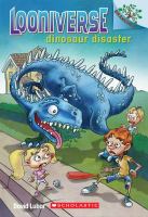 Looniverse #3: Dinosaur Disaster (a Branches Book) - Library Edition cover