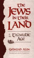The Jews in Their Land in the Talmudic Age (70-640 C.E.) cover