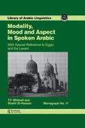 Modality, Mood and Aspect in Spoken Arabic With Special Reference to Egypt and the Levant cover