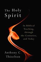 The Holy Spirit: In Biblical Teaching, through the Centuries, and Today cover