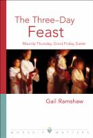 The Three-Day Feast: Maundy Thursday, Good Friday, and Easter (Worship Matters (Augsburg Fortress)) cover