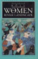 Women in a River Landscape A Novel in Dialogues and Soliloquies cover