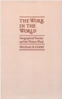 The Work in the World Geographical Practice and the Written Word cover