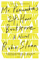Mr. Penumbra's 24-Hour Bookstore : A Novel cover