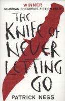 The Knife of Never Letting Go (Chaos Walking) cover