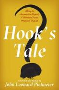 Hook's Tale : Being the Account of an Unjustly Villainized Pirate Written by Himself cover