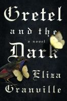 Gretel and the Dark : A Novel cover