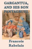 Gargantua, and His Son Pantagruel cover