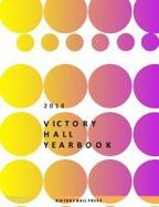 2018 Victory Hall Yearbook cover