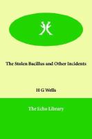 The Stolen Bacillus And Other Incidents cover