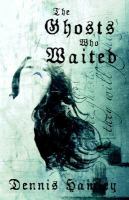 The Ghosts Who Waited cover