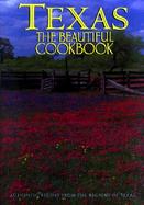Texas the Beautiful Cookbook Authentic Recipes from the Regions of Texas cover