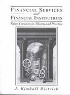 Financial Services and Financial Institutions Value Creation in Theory and Practice cover