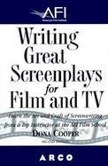 Afi Writing Great Screenplays for Film and TV cover