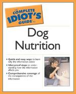 The Complete Idiot's Guide to Dog Health and Nutrition cover