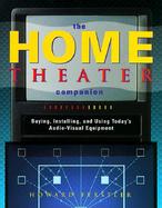 The Home Theater Companion: A Guide to Audio/Video and Stereophonic Surround Sound Systems cover