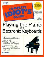 The Complete Idiot's Guides to Playing the Piano and Electronic Keyboards cover