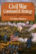 Civil War Command and Strategy The Process of Victory and Defeat cover