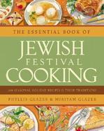 The Essential Book of Jewish Festival Cooking 200 Seasonal Holiday Recipes and Their Traditions cover