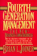 Fourth Generation Management: The New Business Consciousness cover