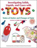 Investigating Solids, Liquids, and Gases with Toys: States of Matter and Changes of State cover