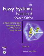 The Fuzzy Systems Handbook: Uzzy Systems with CDROM cover