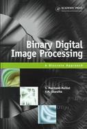 Binary Digital Image Processing A Discrete Approach cover