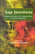 Gap Junctions Molecular Basis of Cell Communication in Health and Disease cover