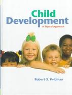 Child Development:topical Approach cover