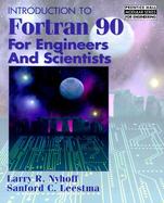 Introduction to Fortran 90 for Engineers and Scientists cover