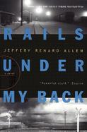Rails Under My Back A Novel cover