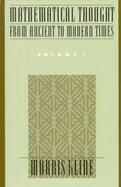 Mathematical Thought from Ancient to Modern Times (volume1) cover