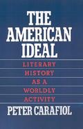 The American Ideal Literary History As a Worldly Activity cover