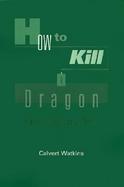 How to Kill a Dragon Aspects of Indo-European Poetics cover