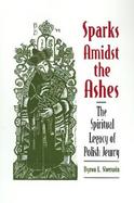 Sparks Amidst the Ashes The Spiritual Legacy of Polish Jewry cover