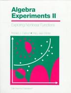 Algebra Experiments II Exploring Non-Linear Functions cover