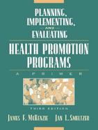 Planning, Implementing, and Evaluating Health Promotion Programs: A Primer cover