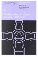 The Growth of Medieval Theology (Volume 3) cover