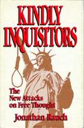 Kindly Inquisitors The New Attacks on Free Thought cover