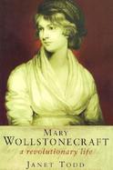 Mary Wollstonecraft A Revolutionary Life cover